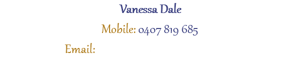 Vanessa Dale
Mobile: 0407 819 685
Email: vanessa@fancyphotos.com.au